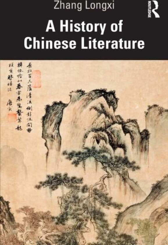 A History of Chinese Literature av Zhang (The City University of Hong Kong) Longxi