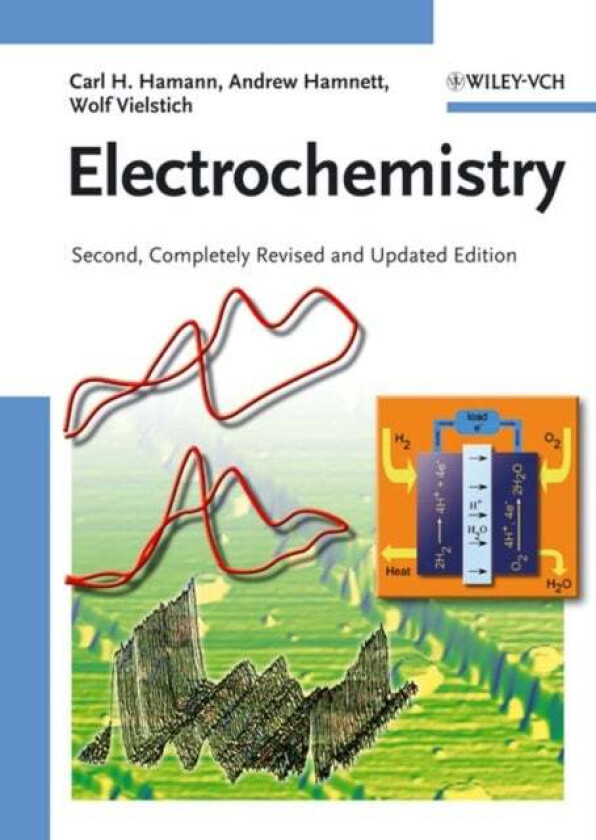 Electrochemistry av Carl H. (University of Oldenburg Germany) Hamann, Andrew (University of Newcastle upon Tyne Great Britain) Hamnett, Wolf (Universi