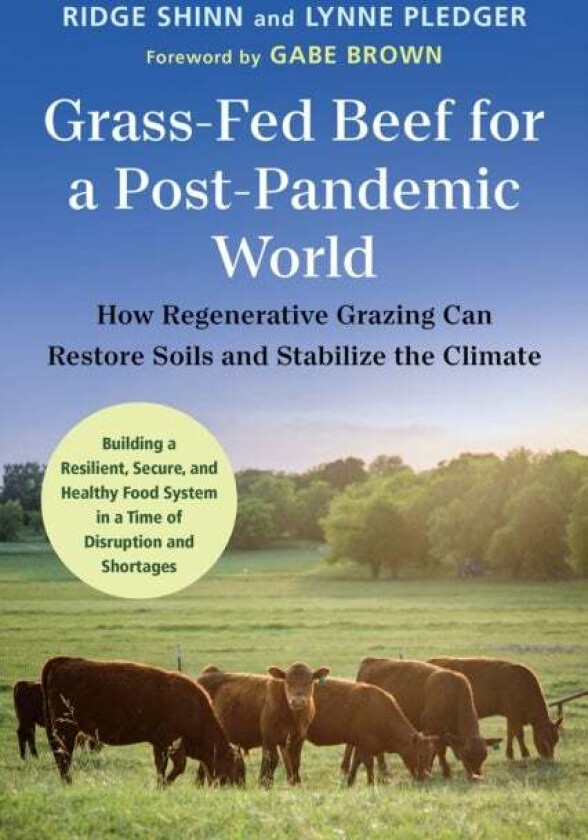 Grass-Fed Beef for a Post-Pandemic World av Ridge Shinn, Lynne Pledger