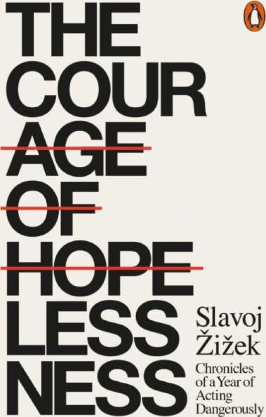 The Courage of Hopelessness av Slavoj Zizek