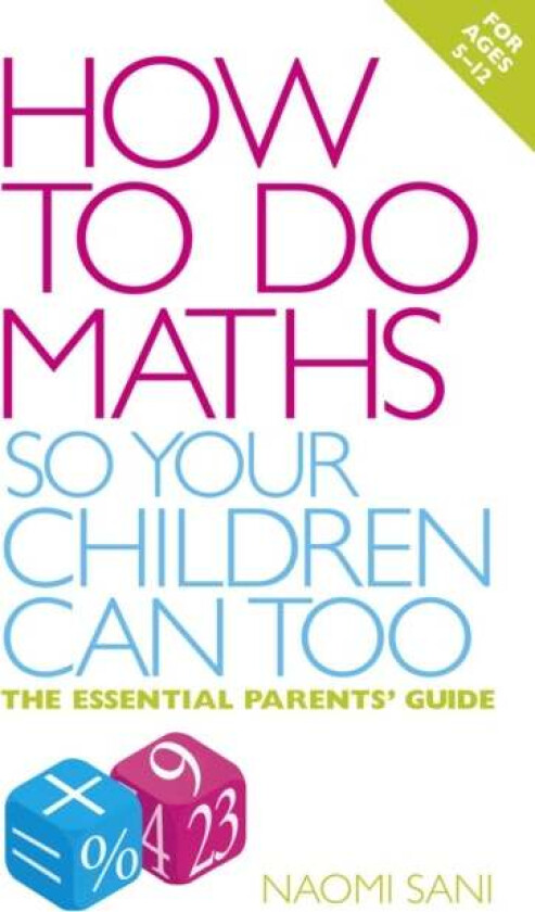 How to do Maths so Your Children Can Too av Naomi Sani