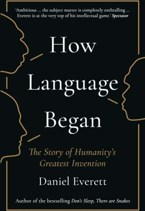 How Language Began av Daniel (Dean of Arts and Sciences at Bentley University) Everett