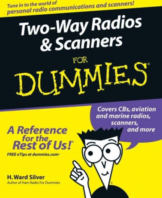 Two-Way Radios and Scanners For Dummies av H. Ward Silver