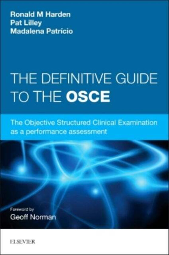 The Definitive Guide to the OSCE av Ronald M. (Professor (Emeritus) Medical Education University of Dundee UK Editor Medical Teacher) Harden, Pat (Ope