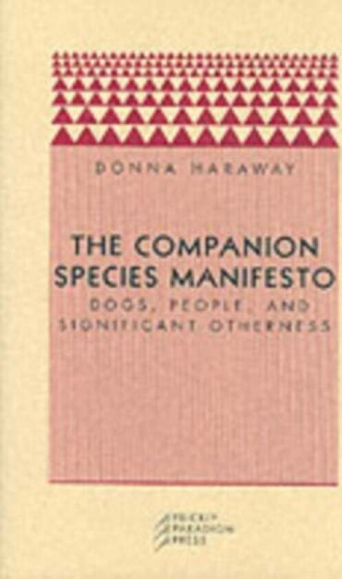 The Companion Species Manifesto av Donna J. Haraway