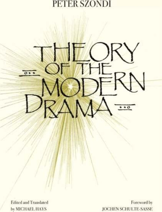 Theory of Modern Drama av Peter Szondi