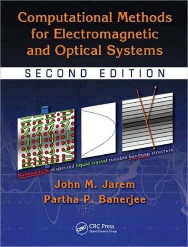 Computational Methods for Electromagnetic and Optical Systems av John M. Jarem, Partha P. (University of Dayton Ohio USA) Banerjee