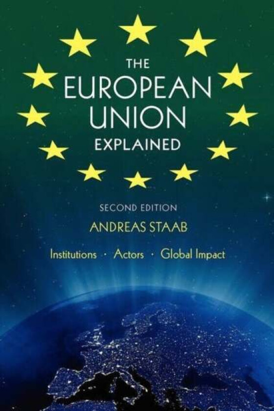 The European Union Explained, Third Edition av Andreas Staab