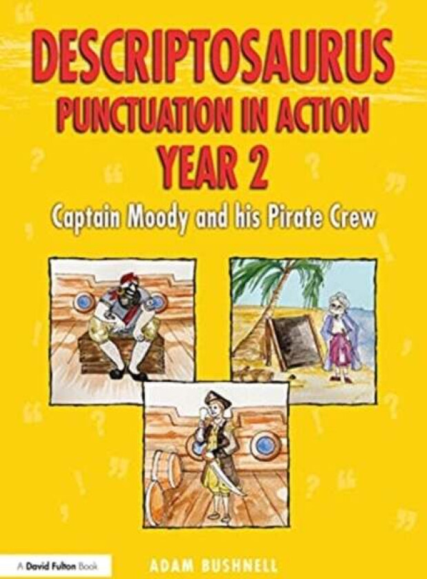 Descriptosaurus Punctuation in Action Year 2: Captain Moody and His Pirate Crew av Adam Bushnell