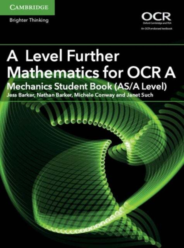 A Level Further Mathematics for OCR A Mechanics Student Book (AS/A Level) av Jess Barker, Nathan Barker, Michele Conway, Janet Such