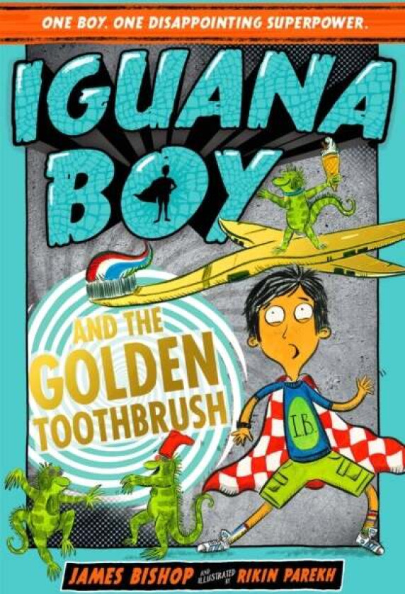 Iguana Boy and the Golden Toothbrush av James Bishop