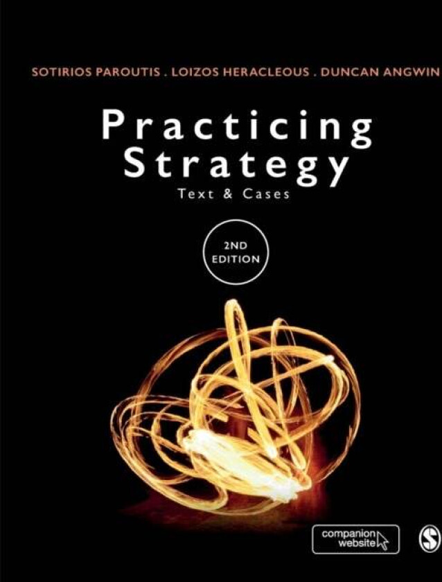 Practicing Strategy av Sotirios Paroutis, Loizos Heracleous, Duncan Angwin
