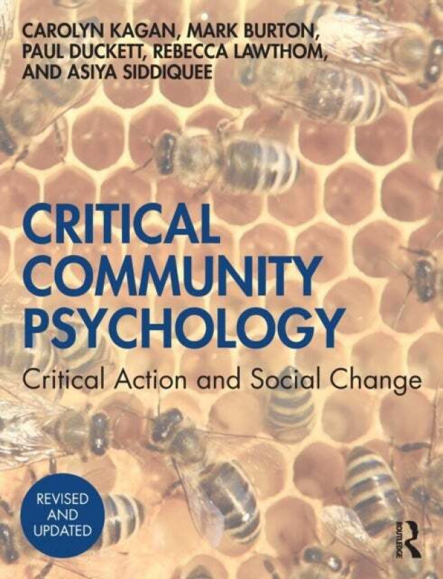 Critical Community Psychology av Carolyn Kagan, Mark Burton, Paul Duckett, Rebecca Lawthom, Asiya Siddiquee