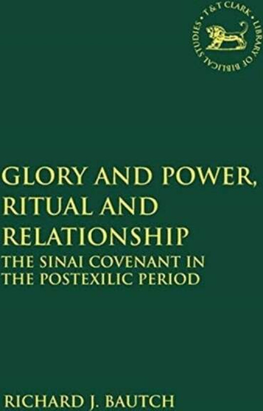 Glory and Power, Ritual and Relationship av Richard J. (St. Edward's University USA) Bautch