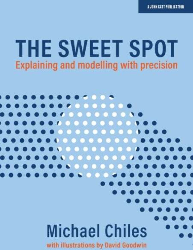 The Sweet Spot: Explaining and modelling with precision av Michael Chiles