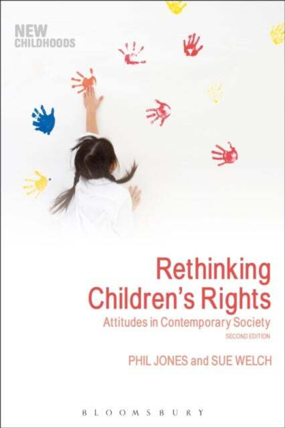 Rethinking Children's Rights av Dr Phil (IOE UCL's Faculty of Education and Society University College London UK) Jones, Dr Sue Welch