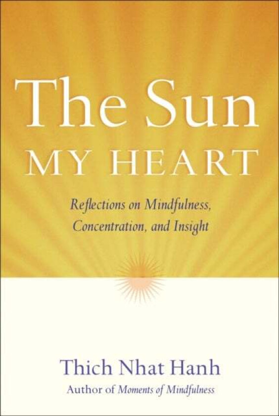 The Sun My Heart av Thich Nhat Hanh
