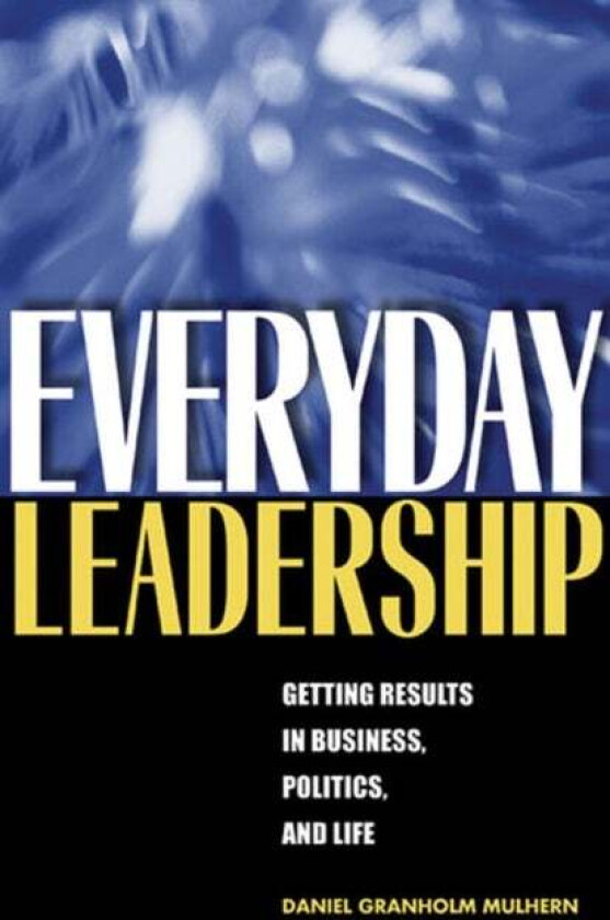 Everyday Leadership av Daniel Granholm Mulhern