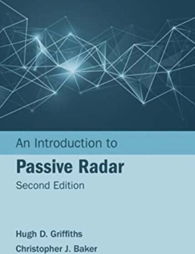 An Introduction to Passive Radar, Second Edition av Hugh Griffiths, Christopher Baker