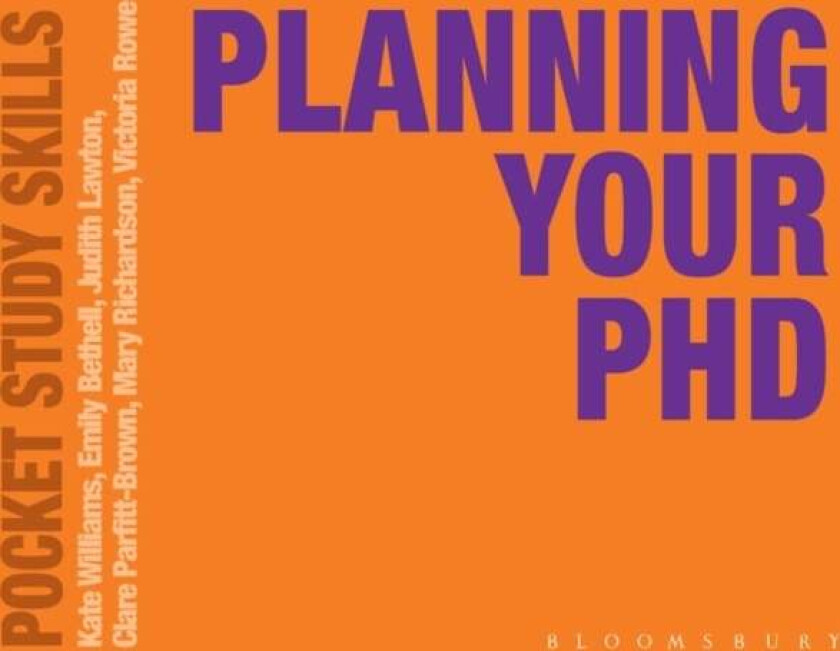 Planning Your PhD av Kate Williams, Emily Bethell, Judith Lawton