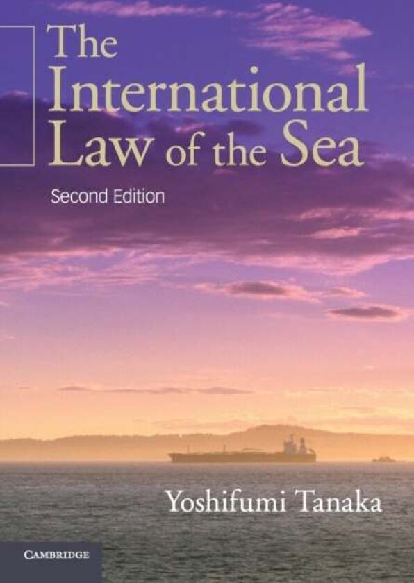 The International Law of the Sea av Yoshifumi (University of Copenhagen) Tanaka