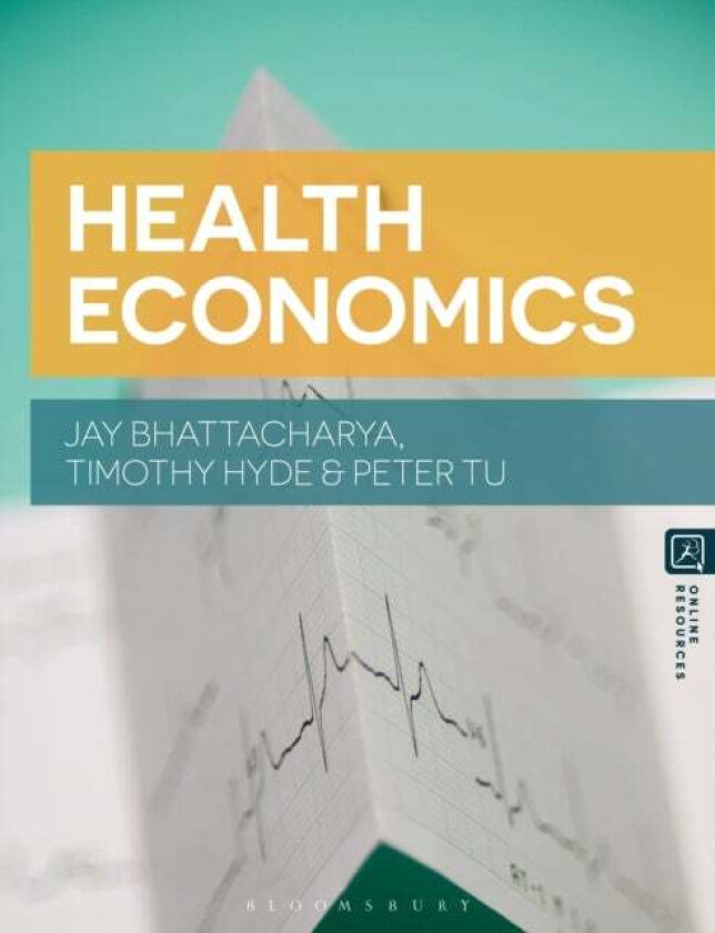 Health Economics av Jay Bhattacharya, Timothy Hyde, Peter Tu