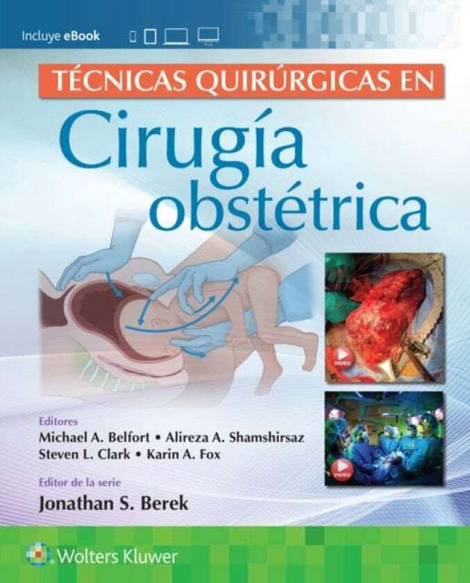 Tecnicas quirurgicas en cirugia obstetrica av Michael Belfort, Alireza Abdollah Shamshirsaz, Steven Clark, Karin Fox