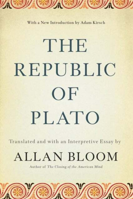 The Republic of Plato av Allan Bloom, Adam Kirsch