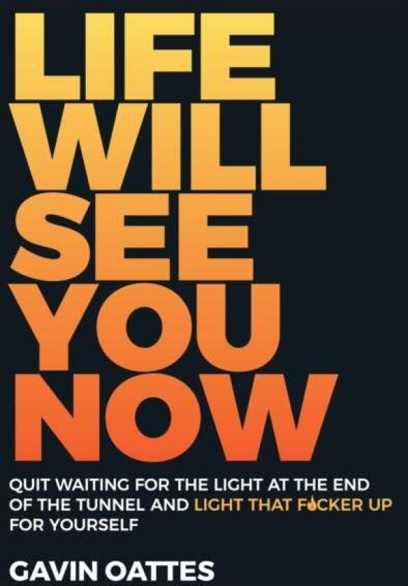 Life Will See You Now av Gavin Oattes