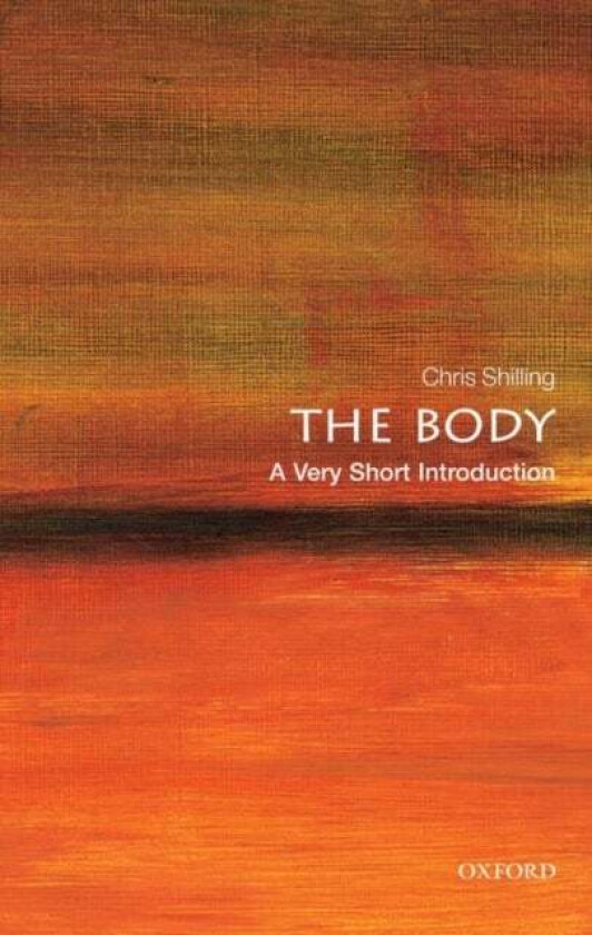 The Body: A Very Short Introduction av Chris (Professor of Sociology Universit Shilling