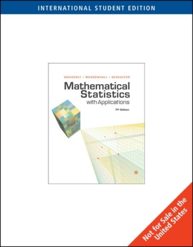 Mathematical Statistics with Applications, International Edition av William III (University of Florida 1925-2009) Mendenhall, Dennis (University of Fl