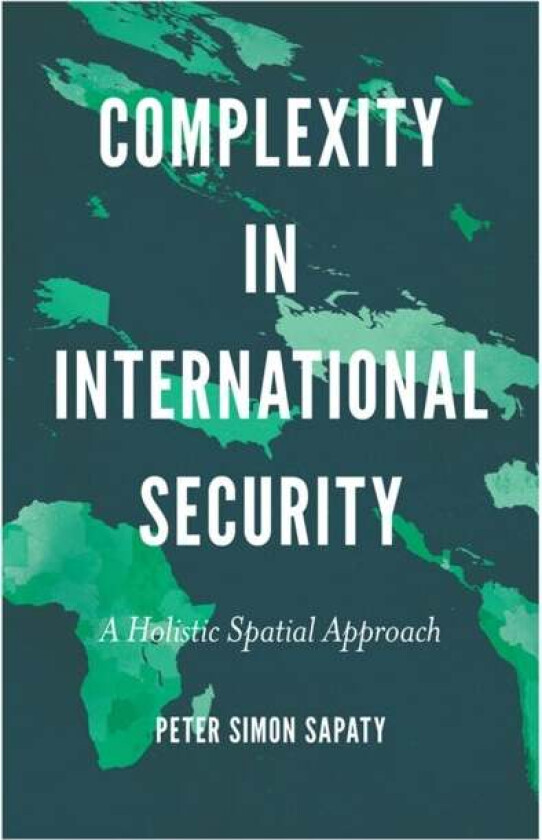 Complexity in International Security av Peter Simon (National Academy of Sciences Ukraine) Sapaty