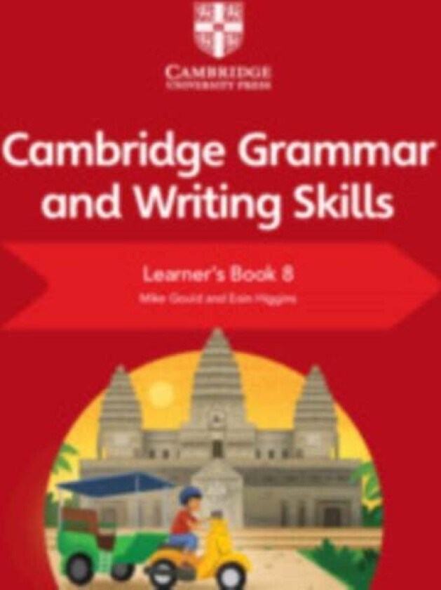 Cambridge Grammar and Writing Skills Learner's Book 8 av Mike Gould, Eoin Higgins