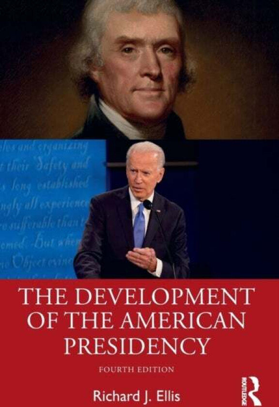 The Development of the American Presidency av Richard Ellis