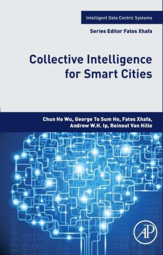 Collective Intelligence for Smart Cities av Chun HO (Department of Supply Chain and Information Management The Hang Seng University of Hong Kong Shati