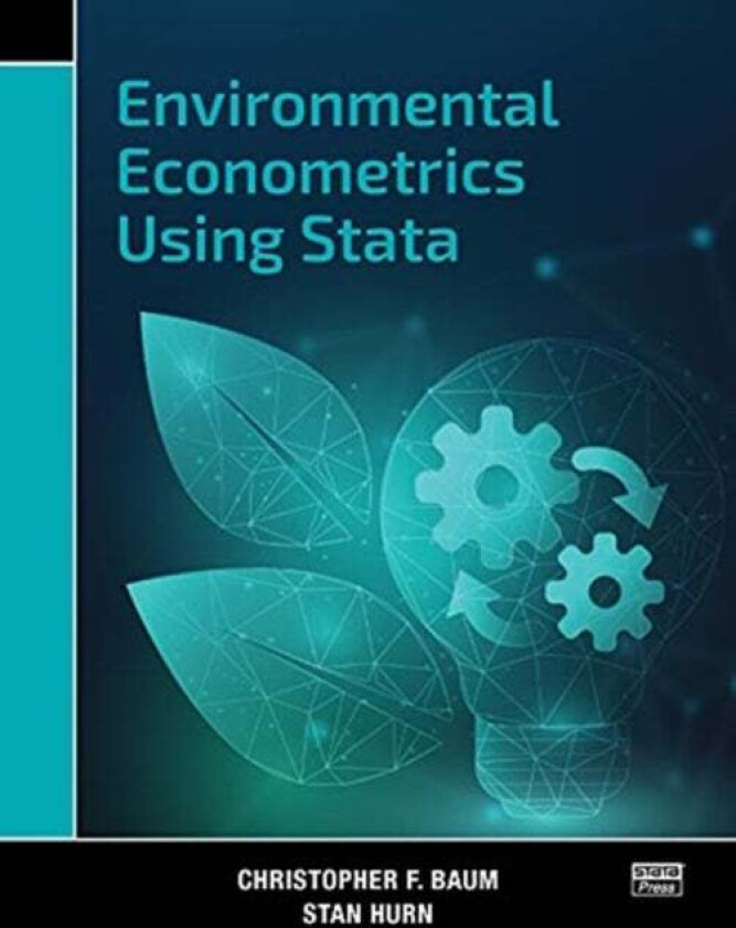 Environmental Econometrics Using Stata av Christopher F. Baum, Stan Hurn