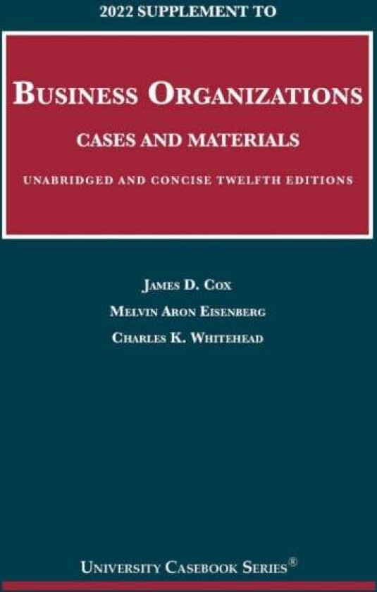 2022 Supplement to Business Organizations, Cases and Materials, Unabridged and Concise av James D. Cox, Melvin Aron Eisenberg, Charles K. Whitehead
