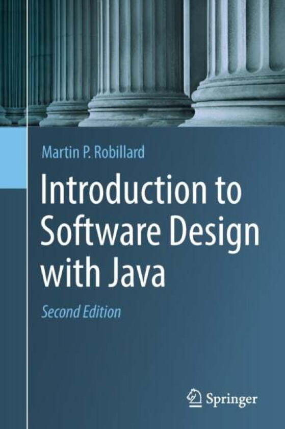 Introduction to Software Design with Java av Martin P. Robillard