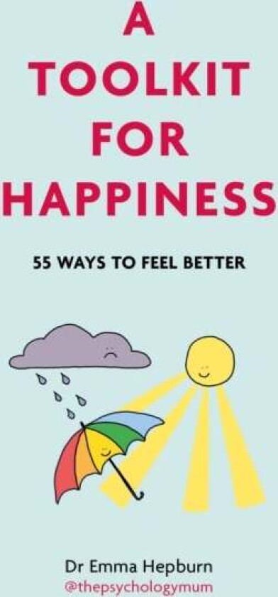 A Toolkit for Happiness av Dr Emma Hepburn