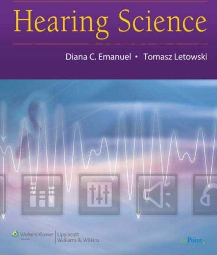 Hearing Science av Diana C. Emanuel, Tomasz Letowski