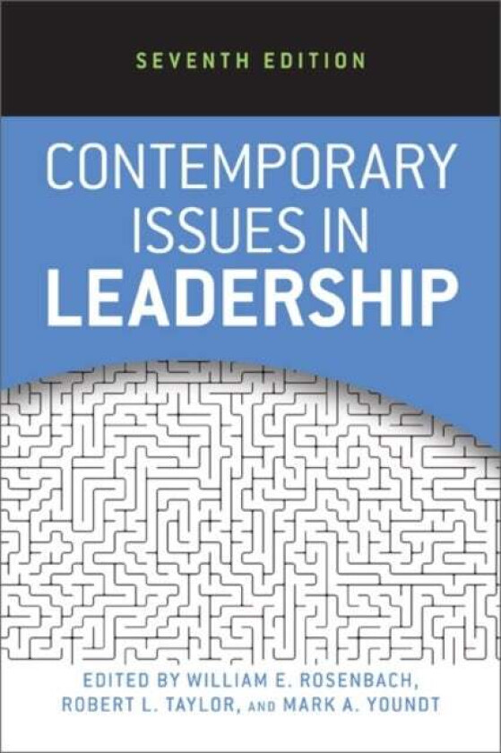 Contemporary Issues in Leadership av William E. Rosenbach, Robert L. Taylor, Mark A. Youndt