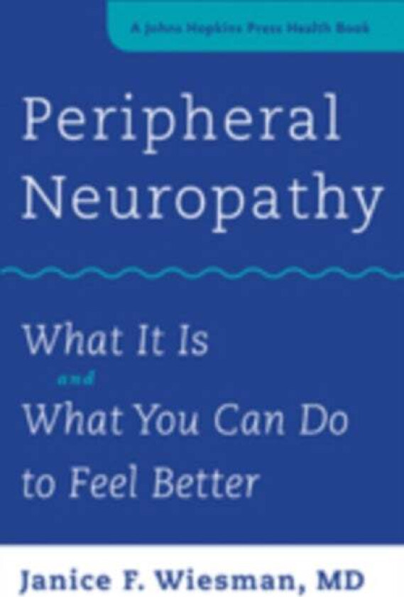 Peripheral Neuropathy av Janice F. (Staff Neurologist Boston Medical Center Boston University School of Medicine) Wiesman