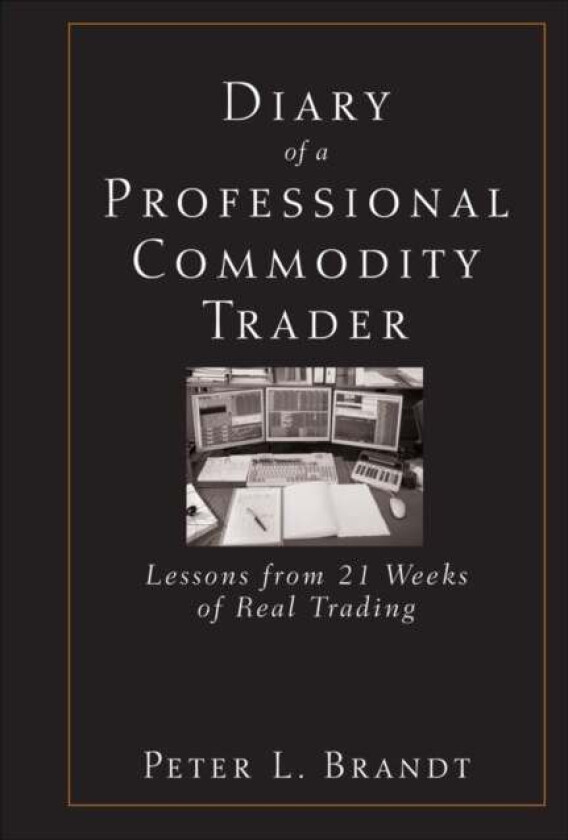 Diary of a Professional Commodity Trader av Peter L. Brandt
