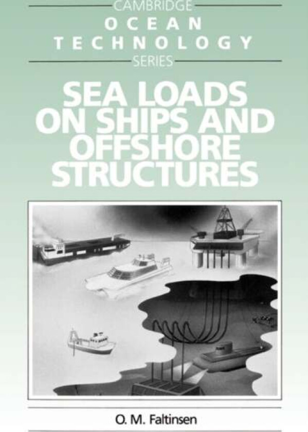 Sea Loads on Ships and Offshore Structures av O. (Norwegian Institute of Technology Trondheim) Faltinsen