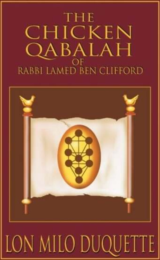 Chicken Qabalah of Rabbi Lamed Ben Clifford av Lon Milo (Lon Milo DuQuette) DuQuette