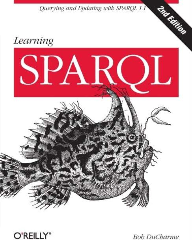 Learning SPARQL av Bob Ducharme