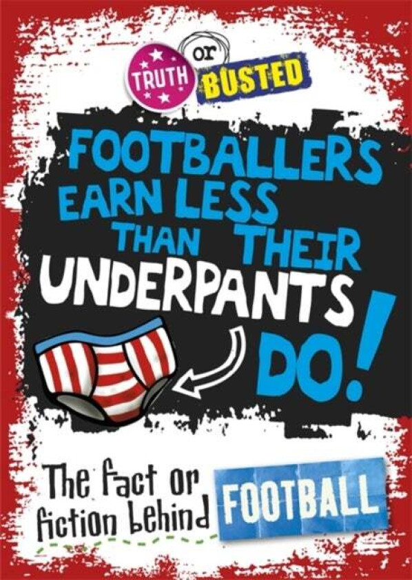 Truth or Busted: The Fact or Fiction Behind Football av Adam Sutherland