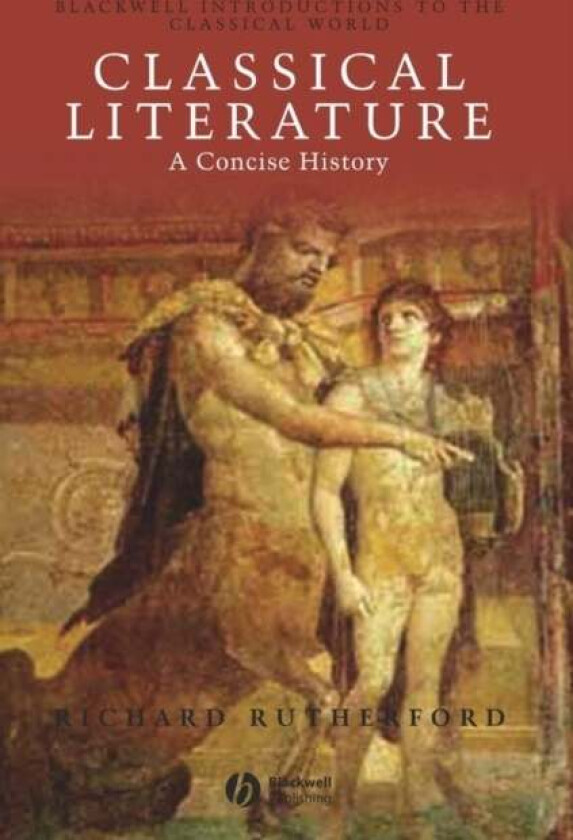 Classical Literature av Richard (Christ Church College Oxford) Rutherford