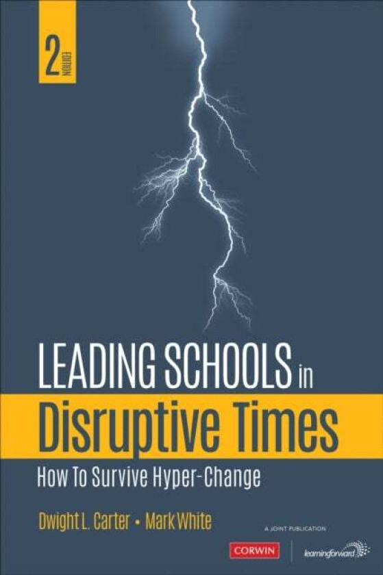 Leading Schools in Disruptive Times av Mark E. (Consultant) White, Dwight L. (Assistant Director Eastland Career Center) Carter
