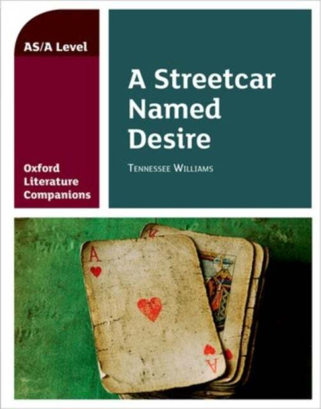 Oxford Literature Companions: A Streetcar Named Desire av Annie Fox